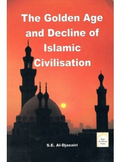 The Golden Age and Decline of Islamic Civilisation